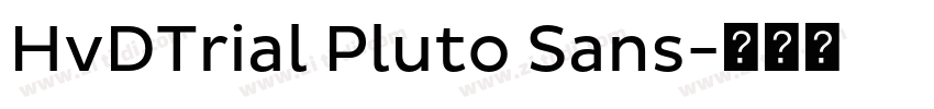 HvDTrial Pluto Sans字体转换